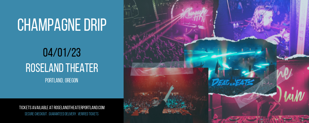 Champagne Drip at Roseland Theater tickets Champagne Drip at Roseland Theater