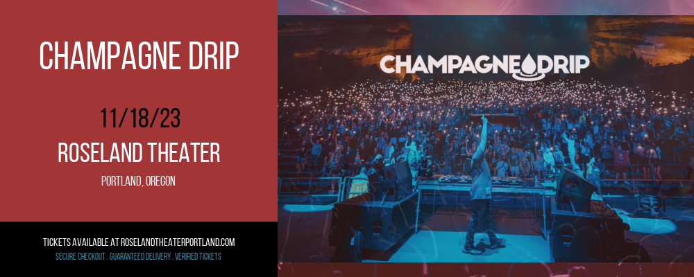 Champagne Drip [CANCELLED] at Roseland Theater