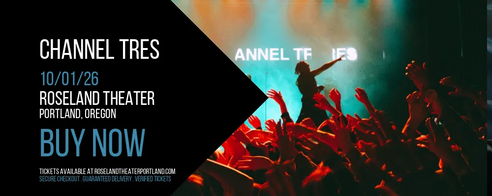 Channel Tres at Roseland Theater